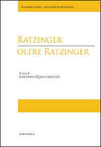 Ratzinger oltre Ratzinger