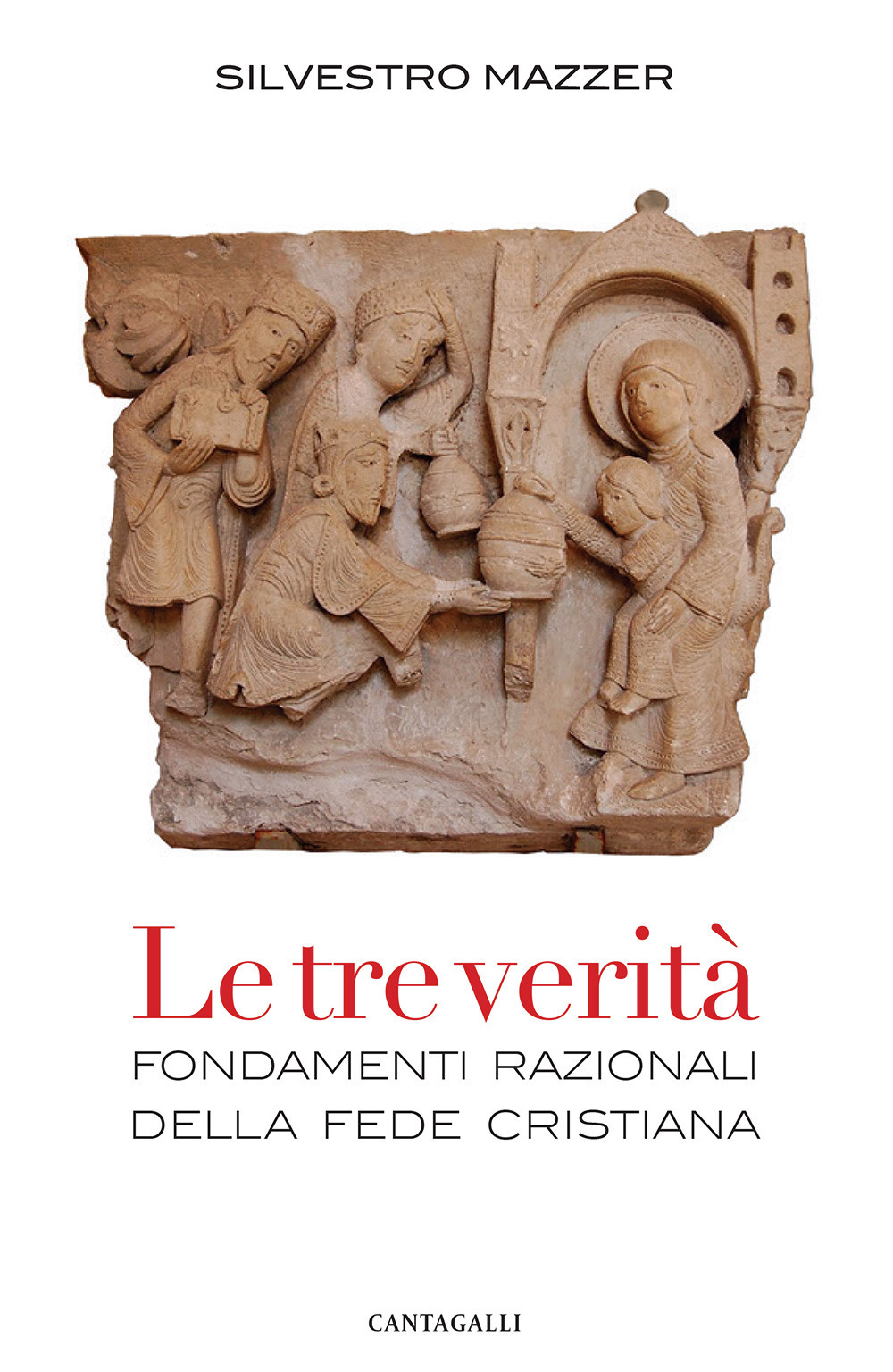 Le tre verità. Fondamenti razionali della fede cristiana