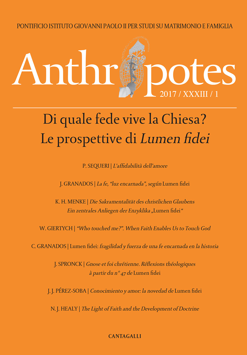 Anthropotes. Rivista di studi sulla persona e la famiglia. Vol. 1: Di quale fede vive la Chiesa? Le prospettive di Lumen fidei