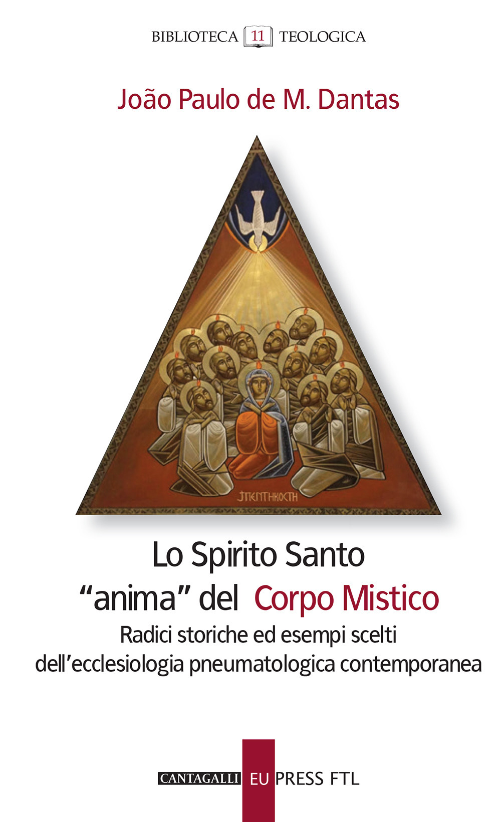Lo Spirito santo «anima» del corpo mistico. Radici storiche ed esempi scelti dell'ecclesiologia pneumatologica contemporanea