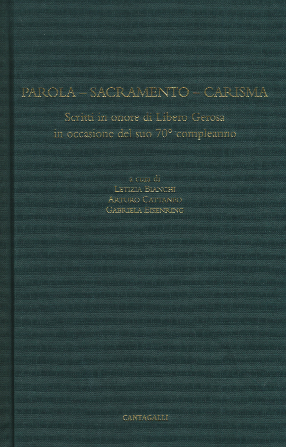 Parola. Sacramento. Carisma. Scritti in onore di Libero Gerosa in occasione del suo 70º compleanno