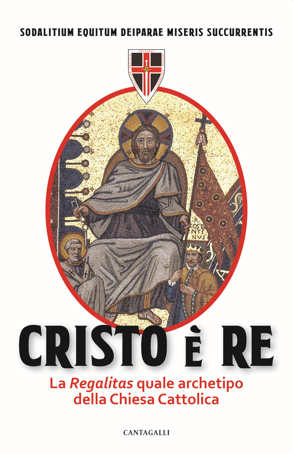 Cristo è Re. La «Regalitas» quale archetipo della Chiesa cattolica