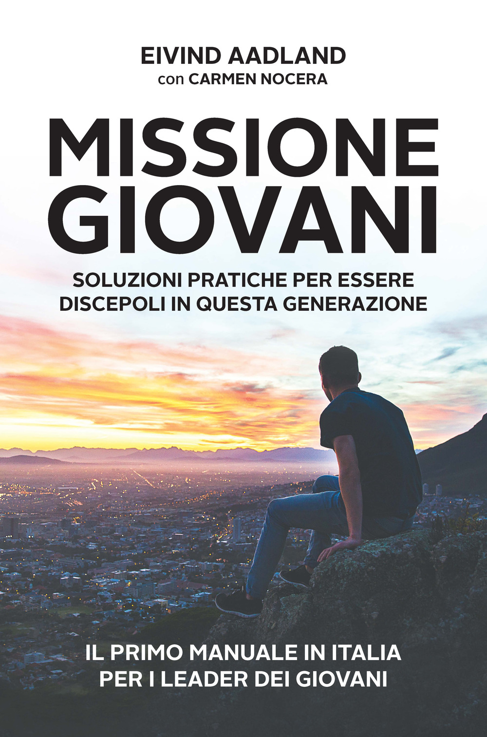 Missione giovani. Soluzioni pratiche per essere discepoli in questa generazione