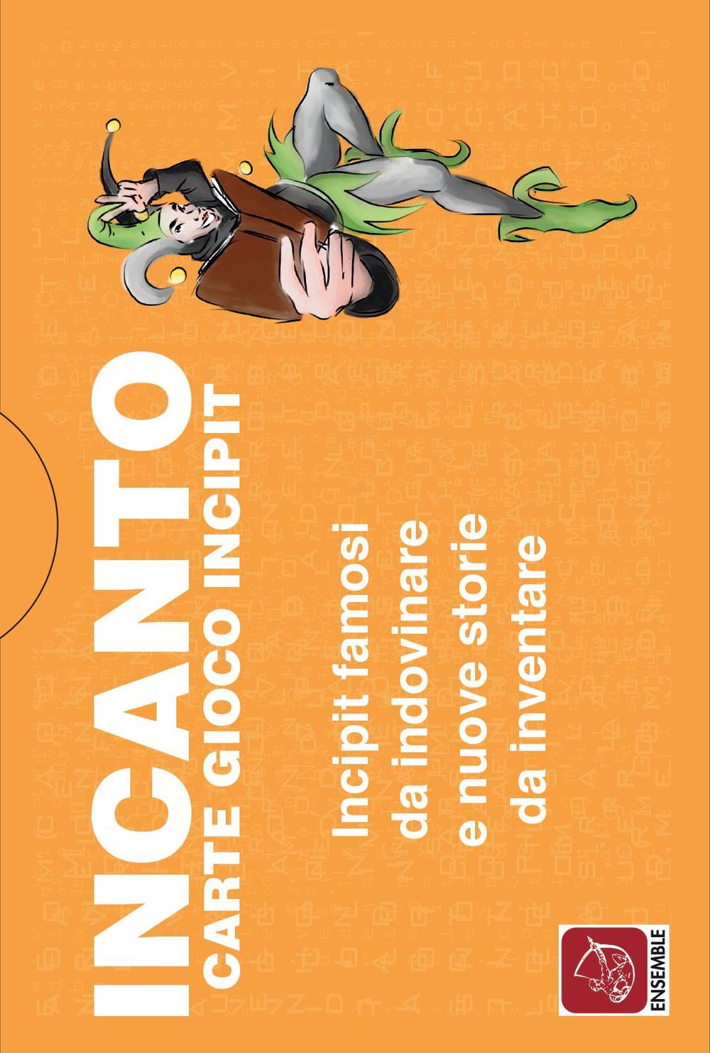Incanto carte gioco incipit. Incipit famosi da indovinare e nuove storie da inventare