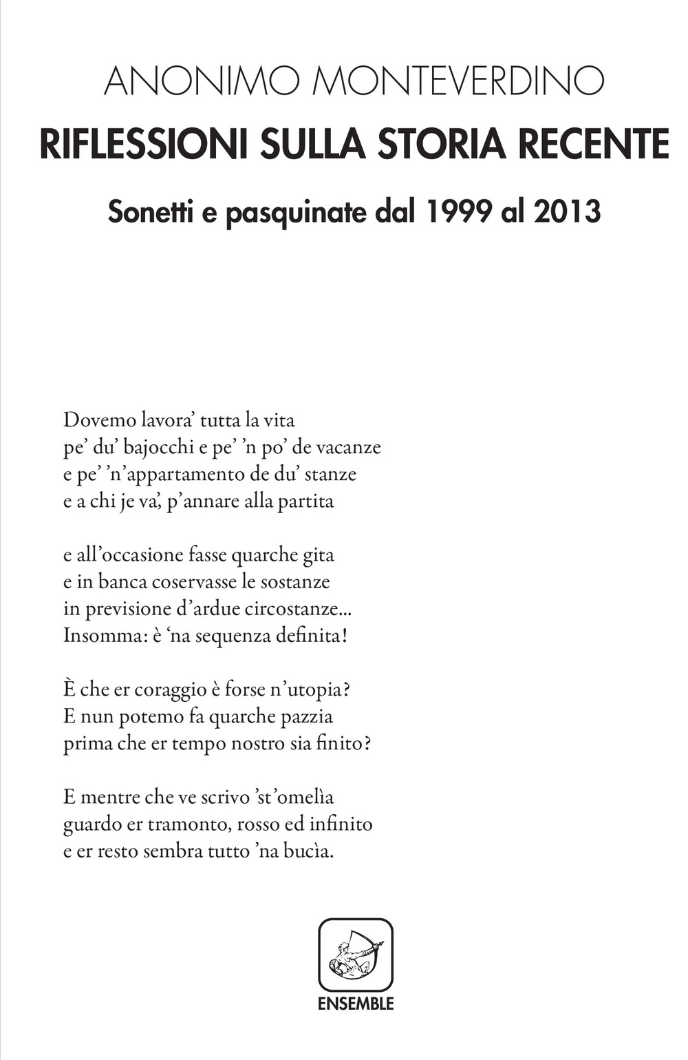 Riflessioni sulla storia recente. Sonetti e pasquinate dal 1999 al 2013