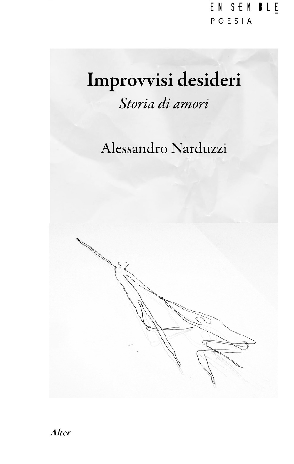 Improvvisi desideri. Storia di amori