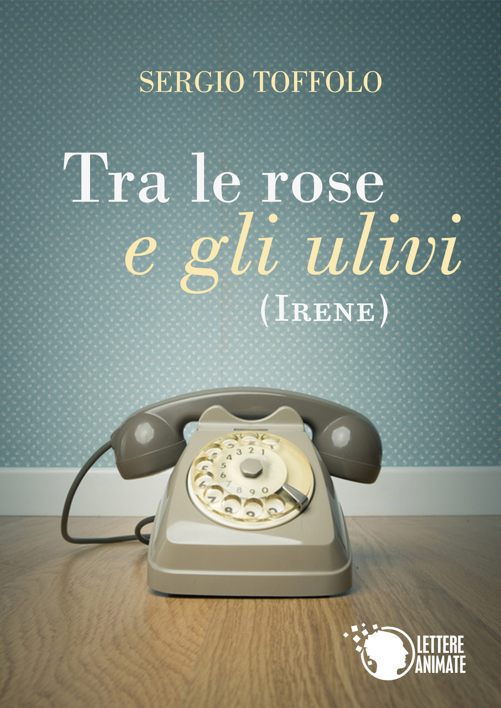 Tra le rose e gli ulivi (Irene)