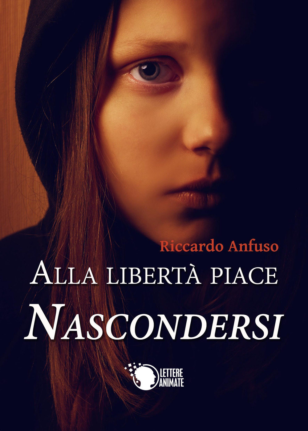 Alla libertà piace nascondersi