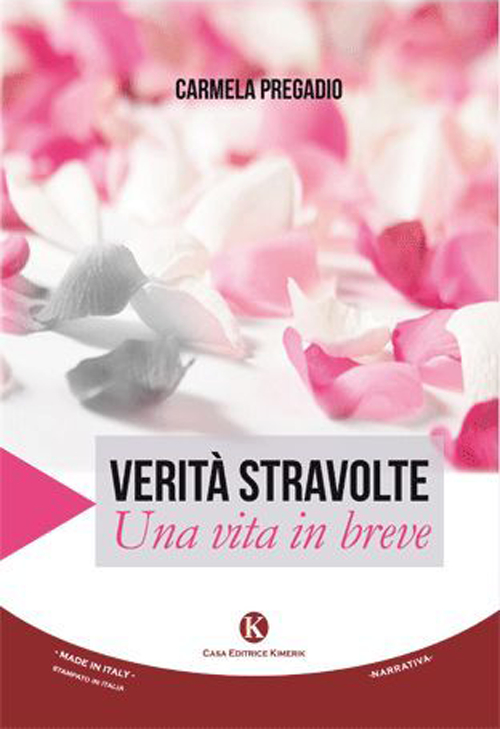 Verità stravolte. Una vita in breve