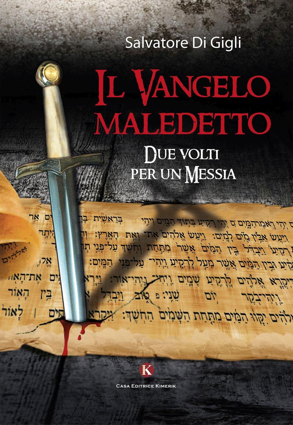 Il vangelo maledetto. Due volti per un Messia
