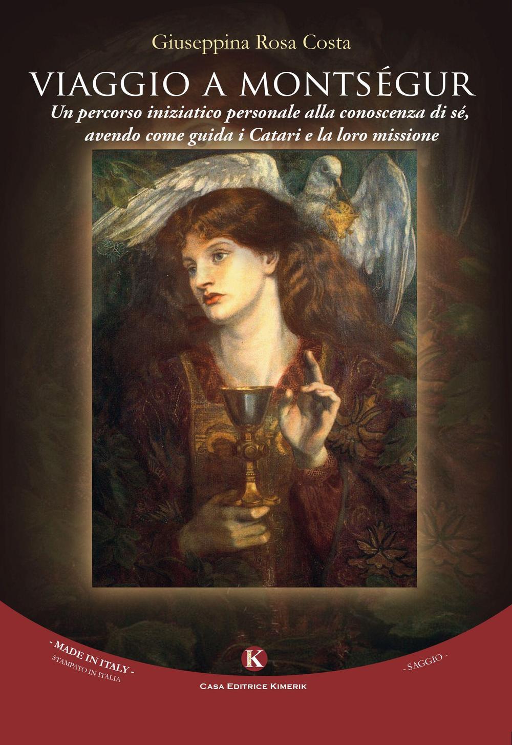 Viaggio a Montségur. Un percorso iniziatico personale alla conoscenza di sé, avendo come guida i Catari e la loro missione