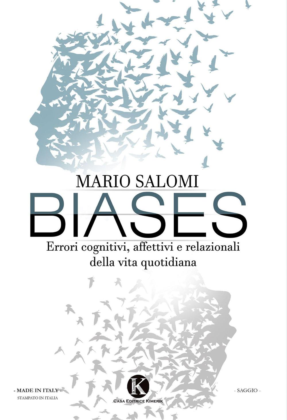 Biases. Errori cognitivi, affettivi e relazionali della vita quotidiana