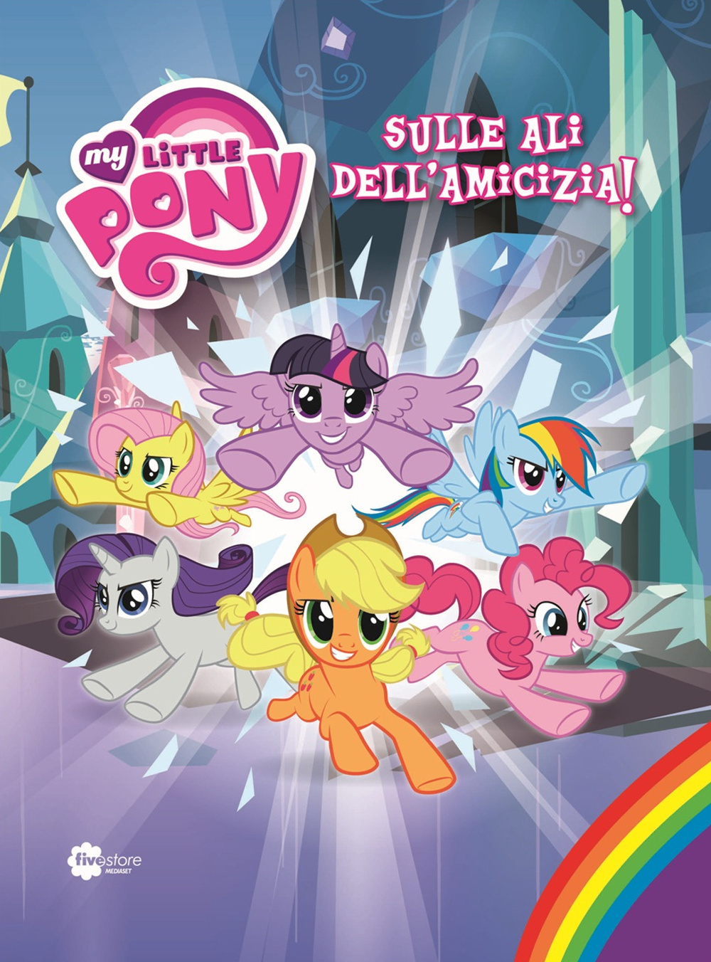 Sulle ali dell'amicizia. My Little Pony