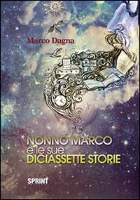 Nonno Marco e le sue diciassette storie