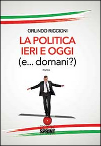 La politica ieri e oggi (e... domani!)