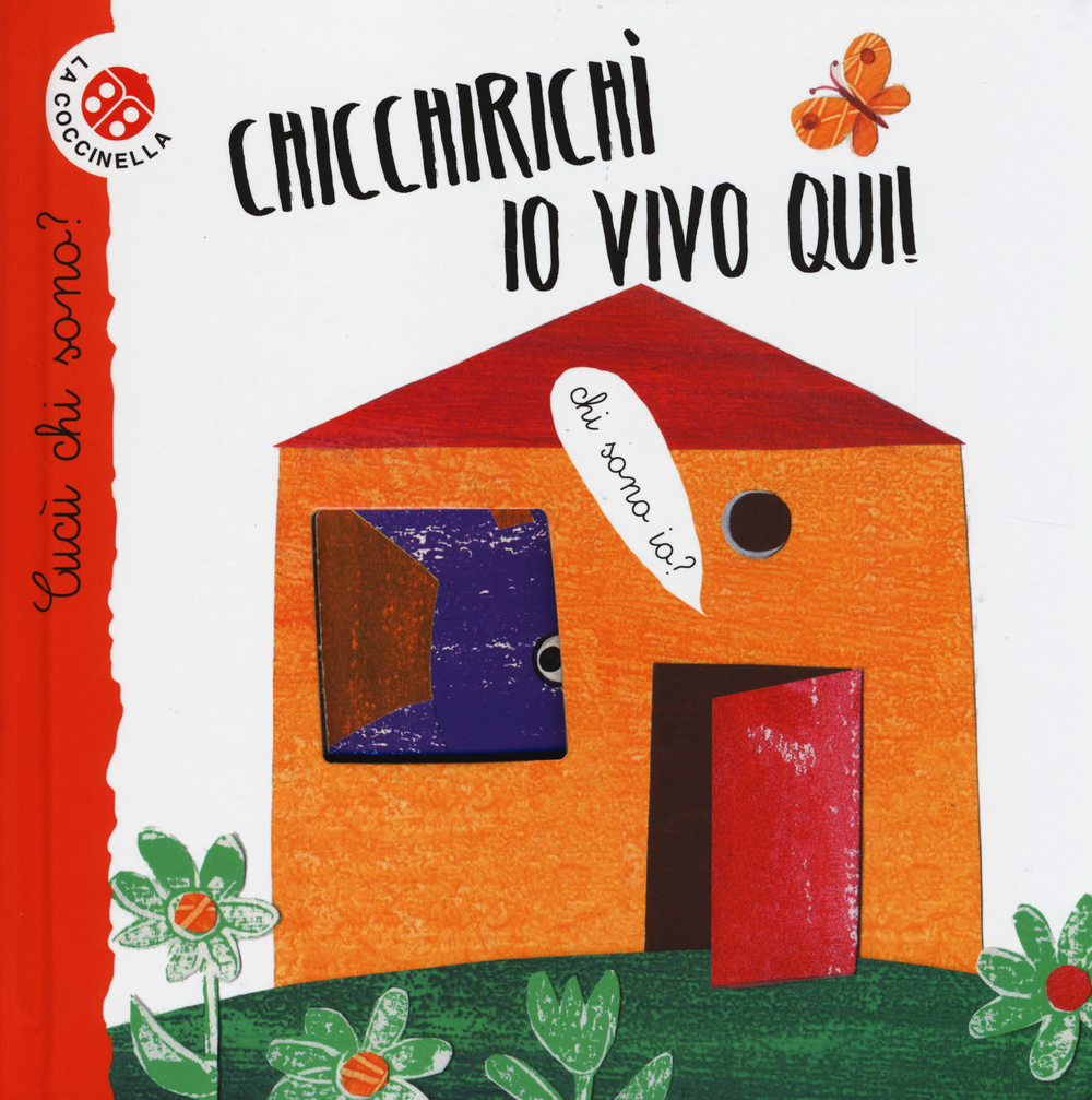Chicchirichì, io vivo qui! Cucù chi sono?