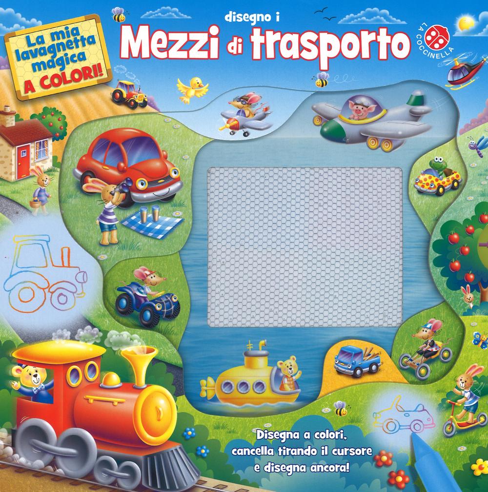 Disegno i mezzi di trasporto. La mia lavagnetta magica a colori