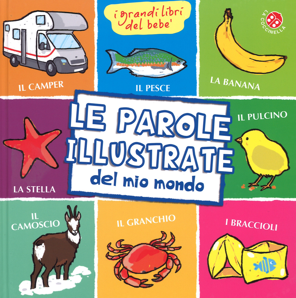 Le parole illustrate del mio mondo. I grandi libri del bebé