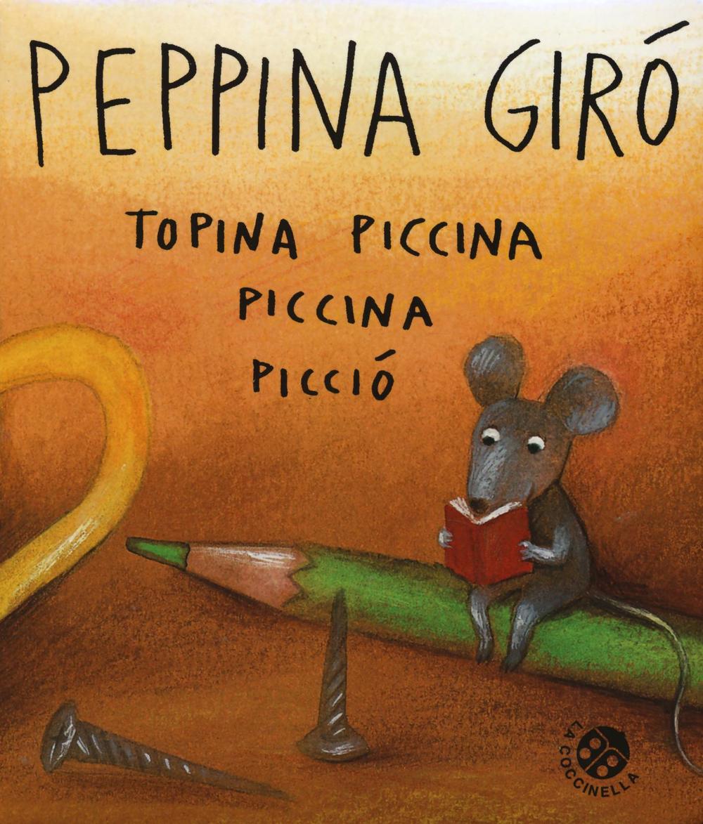 Peppina Girò topina piccina piccina picciò