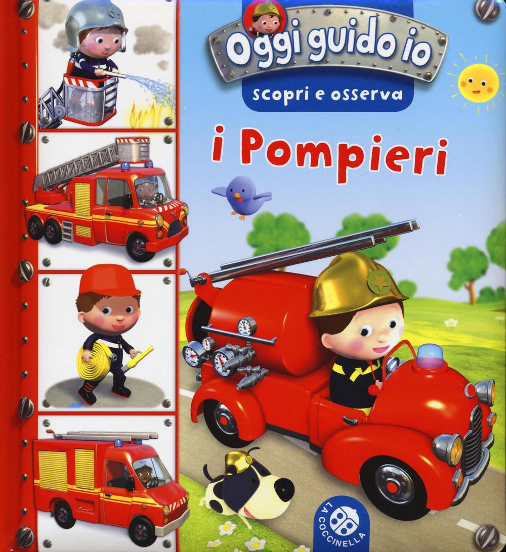 I pompieri. Oggi guido io. Scopri e osserva