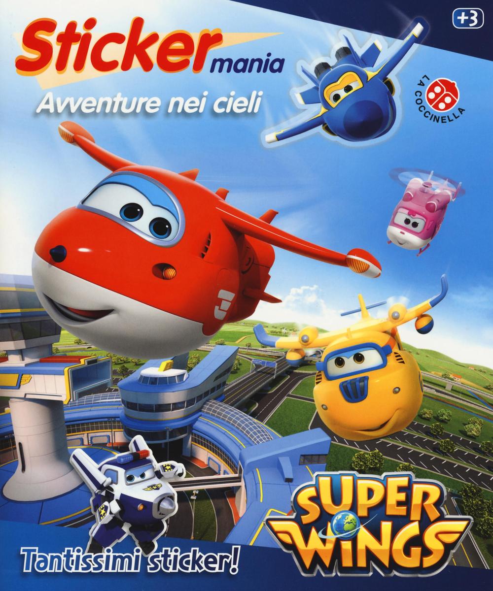 Avventure nei cieli. Sticker mania. Super Wings