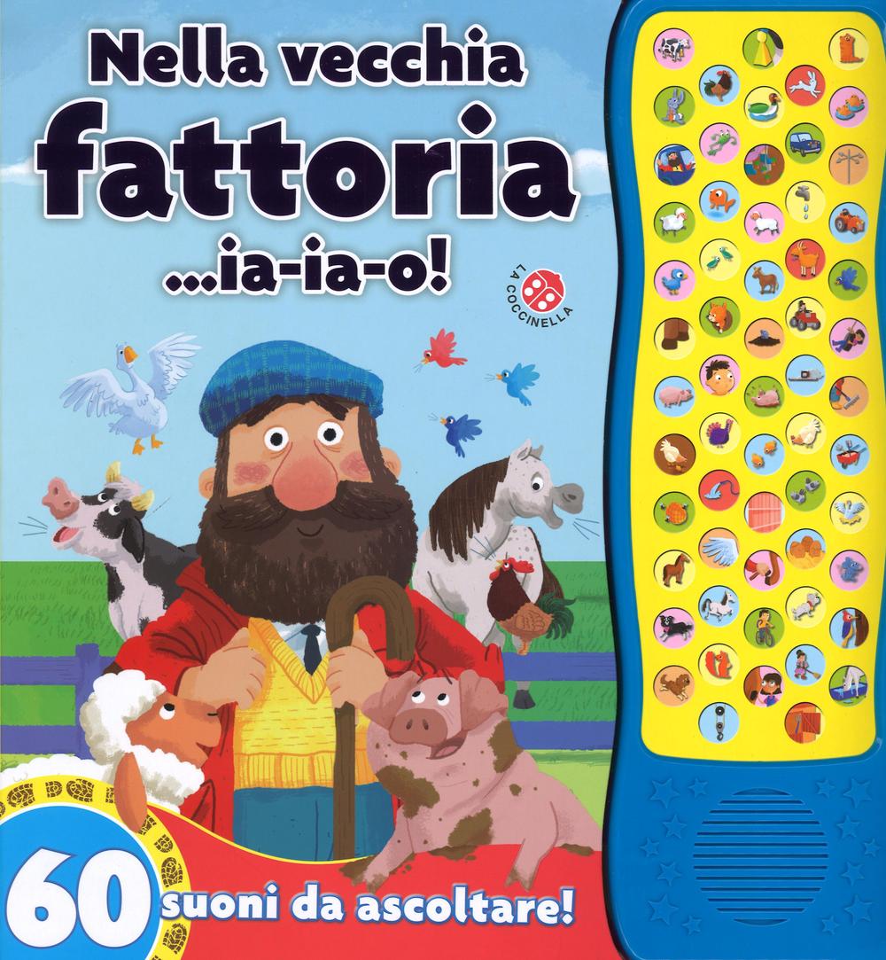 Nella vecchia fattoria... ia-ia-o! 60 suoni da ascoltare!