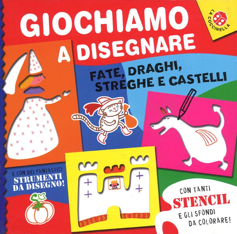 Giochiamo a disegnare fate, draghi, streghe e castelli