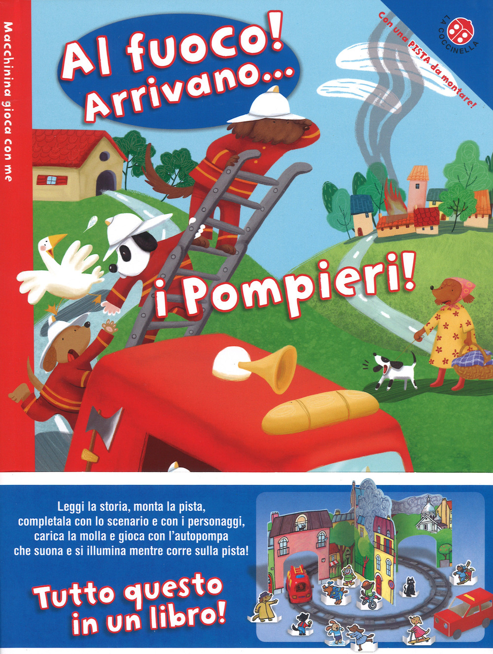 Al fuoco! Arrivano... i pompieri!