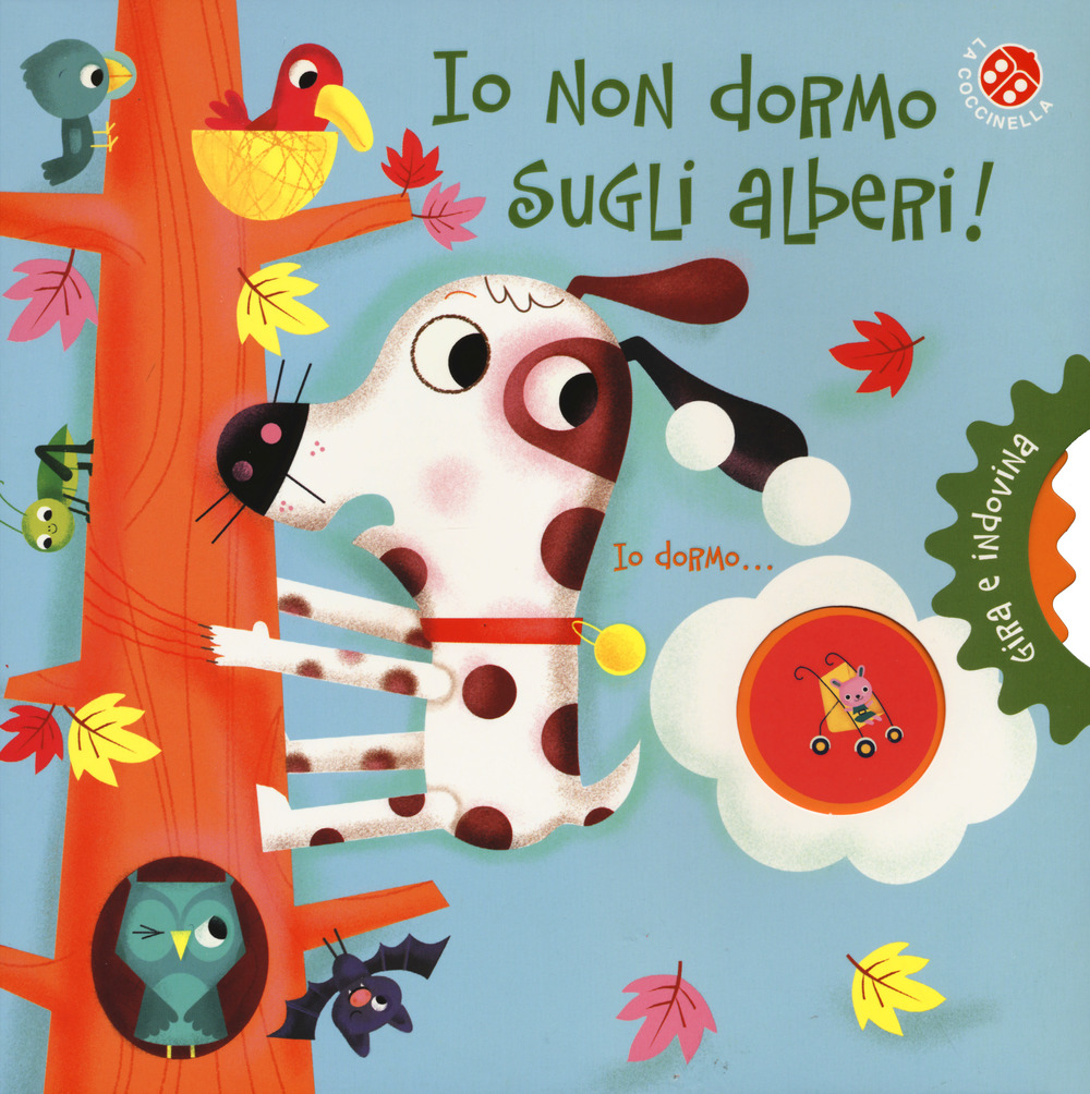 Io non dormo sugli alberi! Gira e indovina