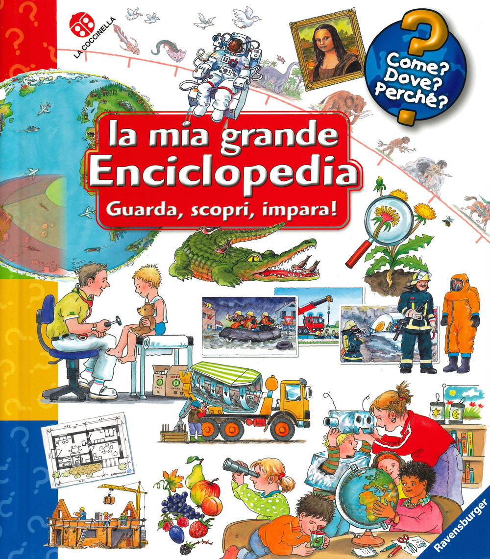 La mia grande enciclopedia. Guarda, scopri, impara!