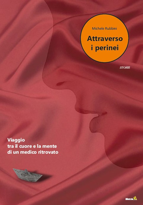 Attraverso i perinei. Viaggio tra il cuore e la mente di un medico ritrovato