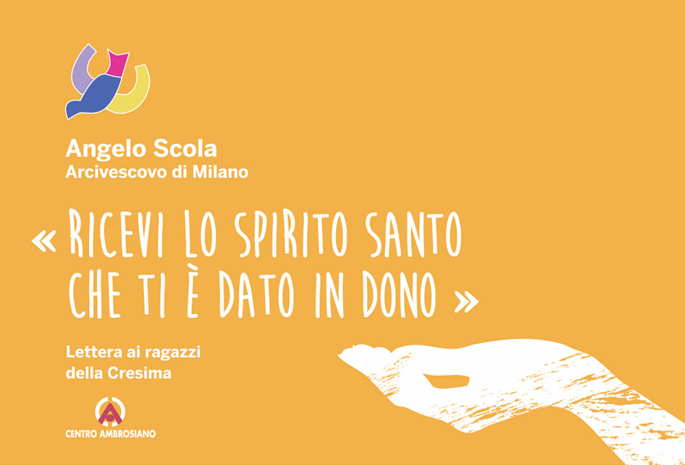 «Ricevi lo Spirito Santo che ti è dato in dono». Lettera ai ragazzi della Cresima