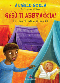 Gesù ti abbraccia. Lettera di Natale ai bambini 2015