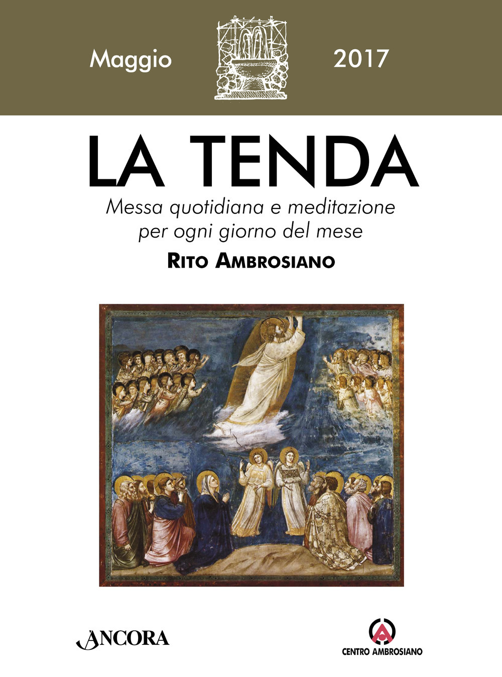 La tenda. Messa quotidiana e meditazione per ogni giorno del mese. Rito ambrosiano. Maggio 2017. Vol. 5