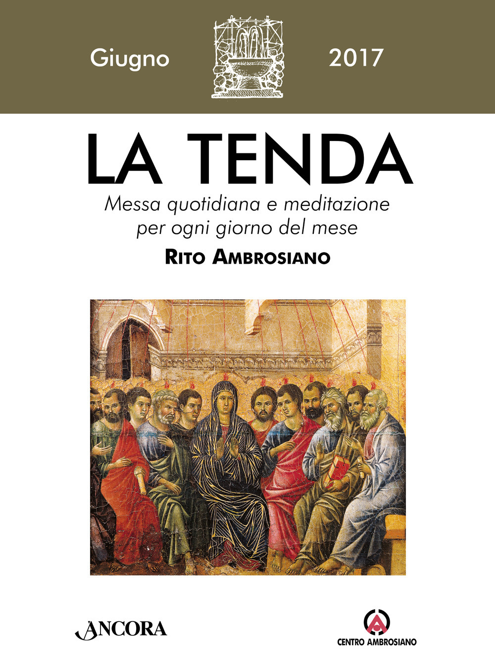 La tenda. Messa quotidiana e meditazione per ogni giorno del mese. Rito ambrosiano. Giugno 2017. Vol. 6