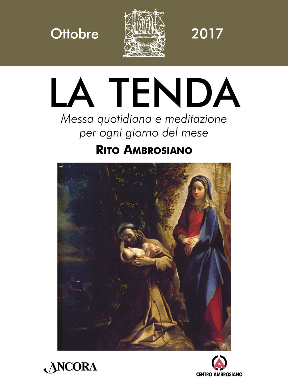 La tenda. Messa quotidiana e meditazione per ogni giorno del mese. Rito ambrosiano. Ottobre 2017. Vol. 10