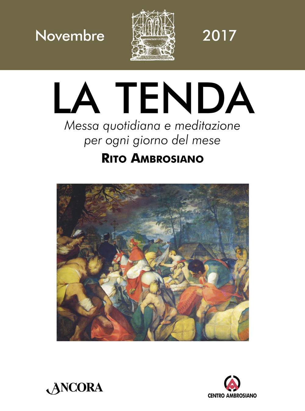 La tenda. Messa quotidiana e meditazione per ogni giorno del mese. Rito ambrosiano. Novembre 2017. Vol. 11