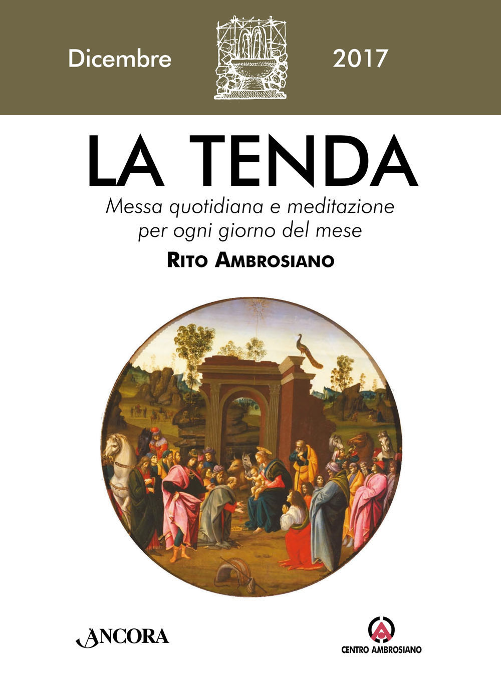 La tenda. Messa quotidiana e meditazione per ogni giorno del mese. Rito ambrosiano. Dicembre 2017. Vol. 12