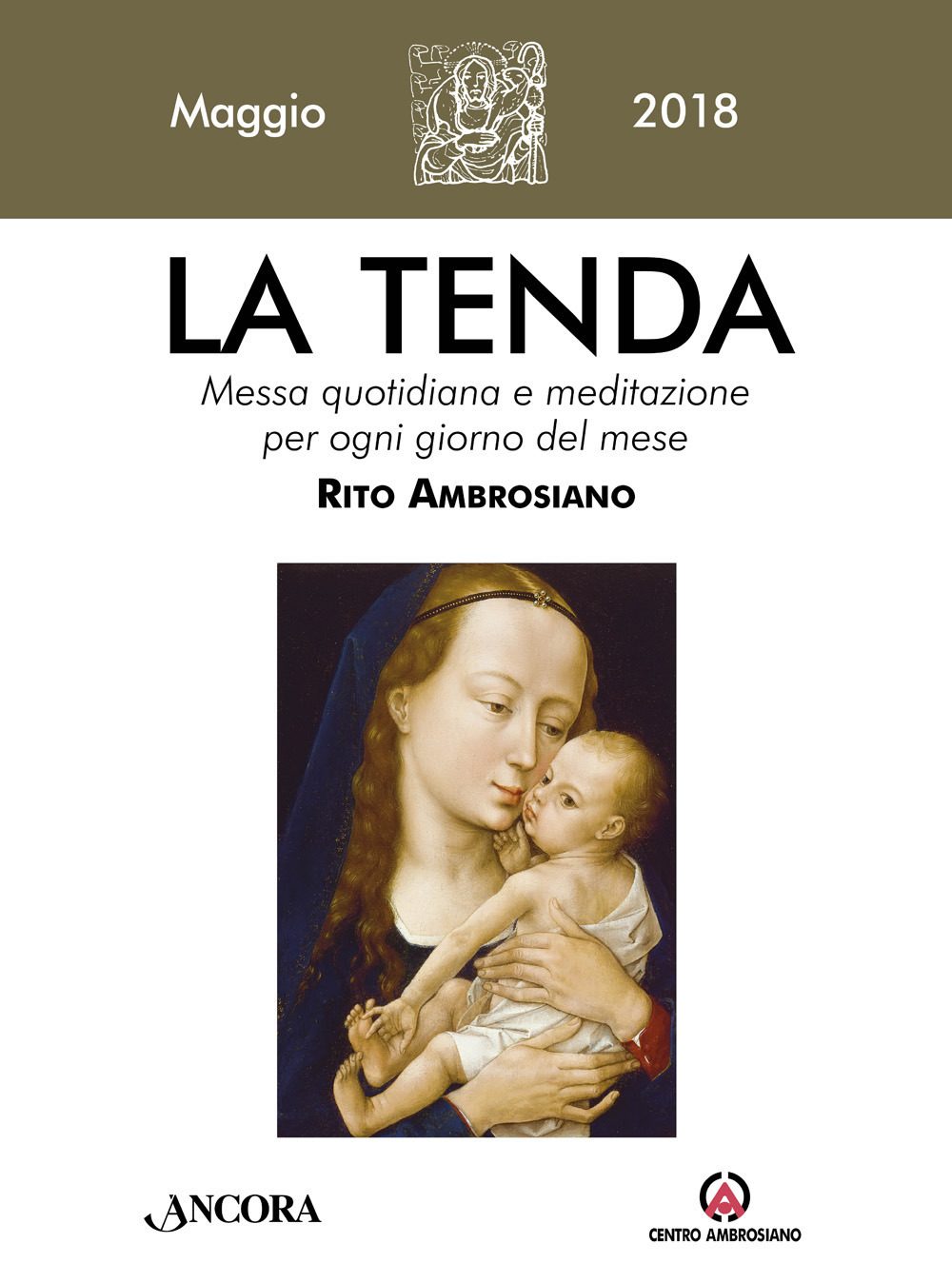La tenda. Messa quotidiana e meditazione per ogni giorno del mese. Rito Ambrosiano. Maggio 2018. Vol. 5