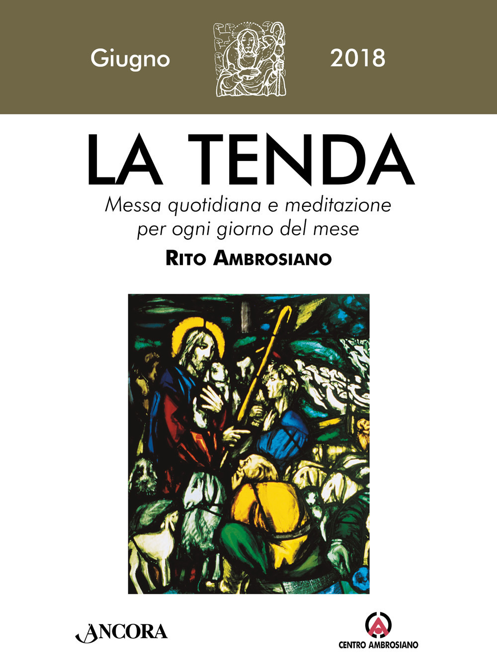 La tenda. Messa quotidiana e meditazione per ogni giorno del mese. Rito Ambrosiano. Giugno 2018. Vol. 6