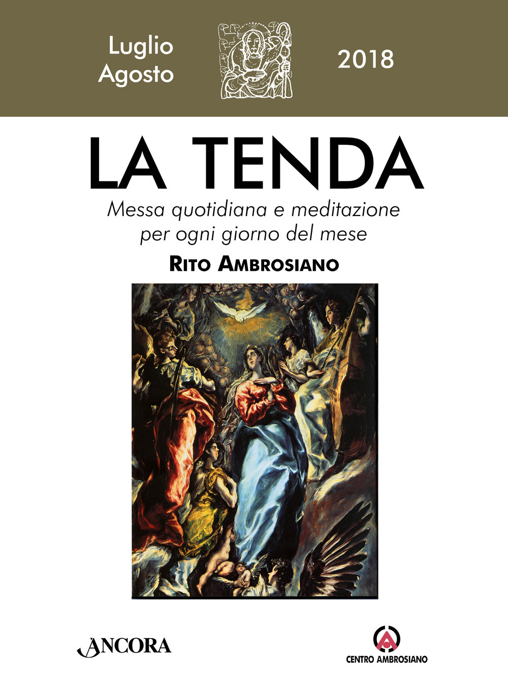 La tenda. Messa quotidiana e meditazione per ogni giorno del mese. Rito Ambrosiano. Luglio/Agosto 2018. Vol. 7