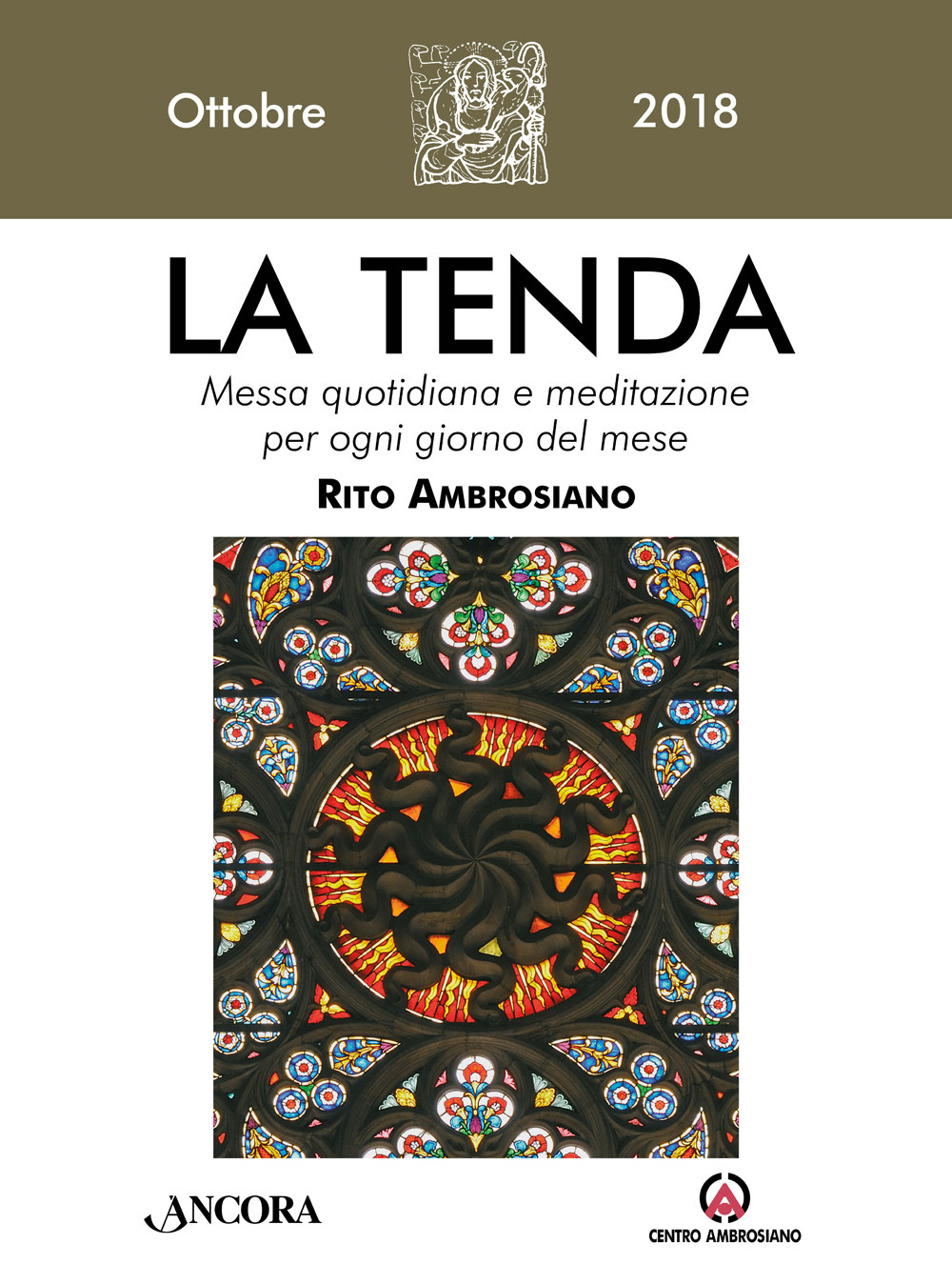 La tenda. Messa quotidiana e meditazione per ogni giorno del mese. Rito Ambrosiano. Ottobre 2018. Vol. 10