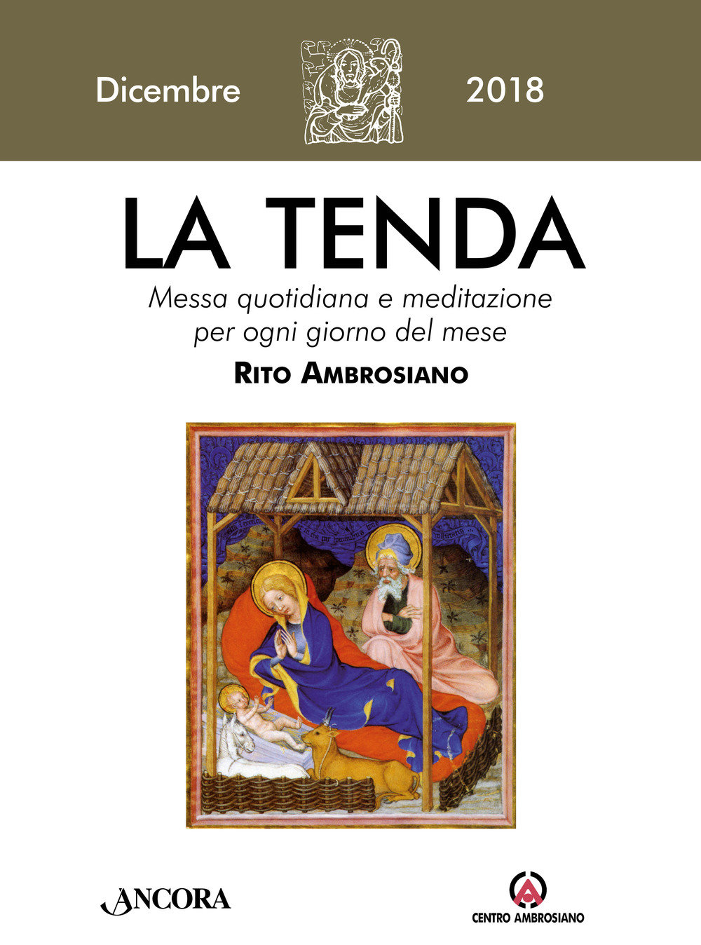 La tenda. Messa quotidiana e meditazione per ogni giorno del mese. Rito ambrosiano. Dicembre 2018. Vol. 12