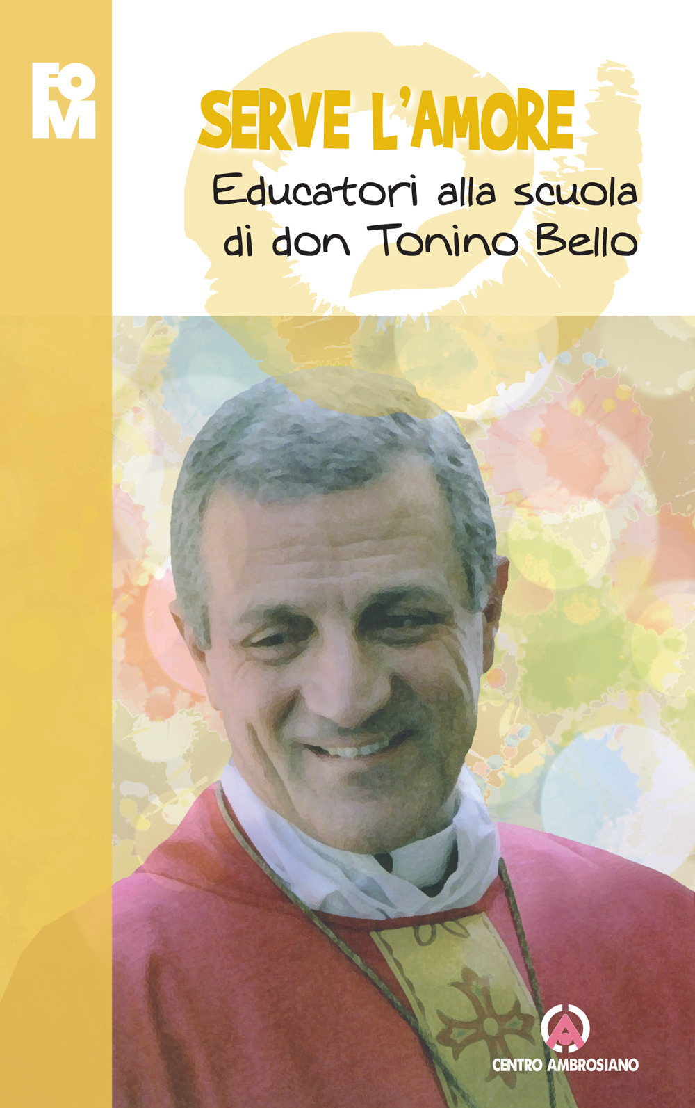 Serve l’amore. Educatori alla scuola di don Tonino Bello
