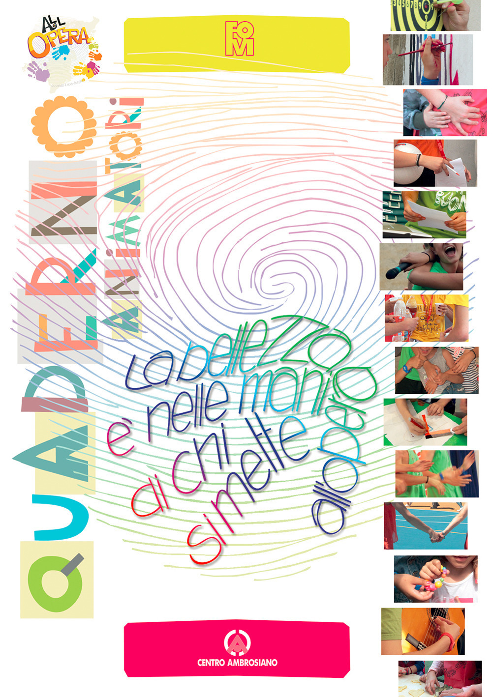 La bellezza è nelle mani di chi si mette all’opera. Quaderno animatori