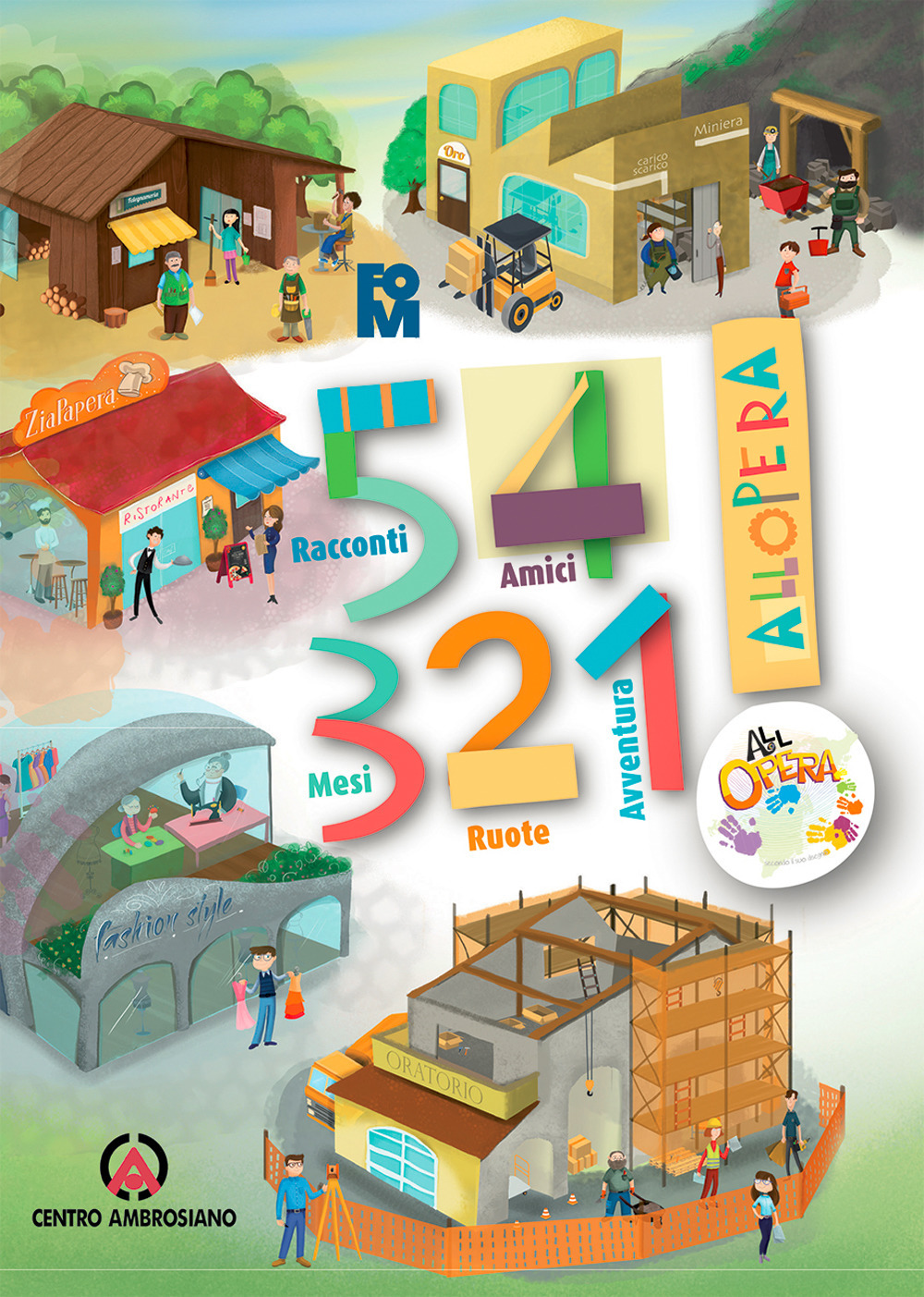 5 racconti, 4 amici, 3 mesi, 2 ruote, 1 avventura. All’Opera! Con adesivi
