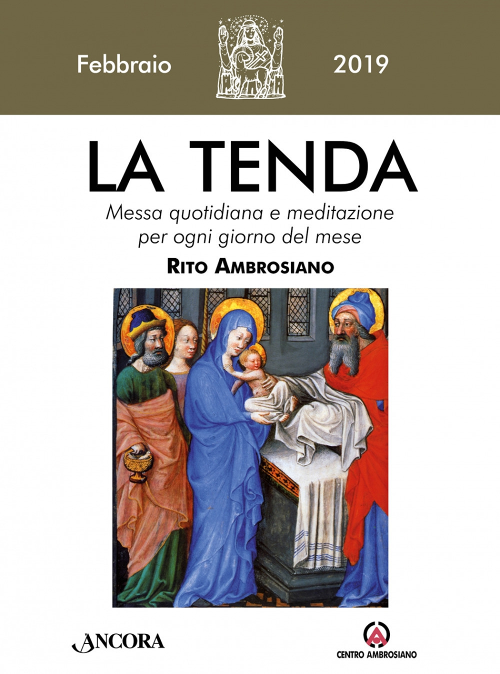 La tenda. Messa quotidiana e meditazione per ogni giorno del mese. Rito Ambrosiano. Vol. 2: Febbraio 2019