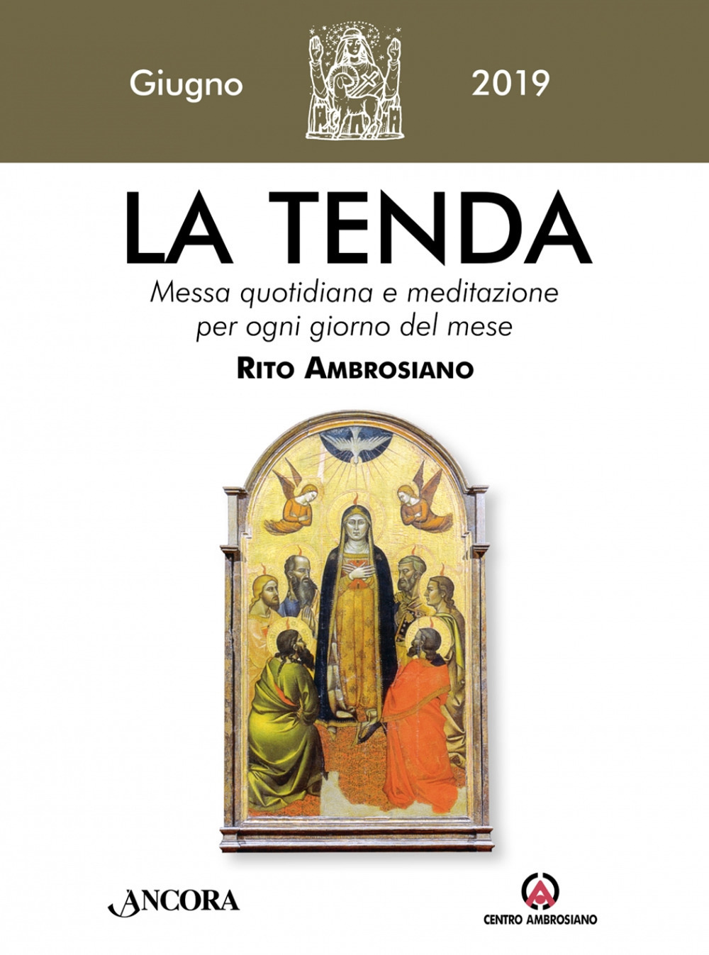 La tenda. Messa quotidiana e meditazione per ogni giorno del mese. Rito Ambrosiano. Vol. 6: Giugno 2019