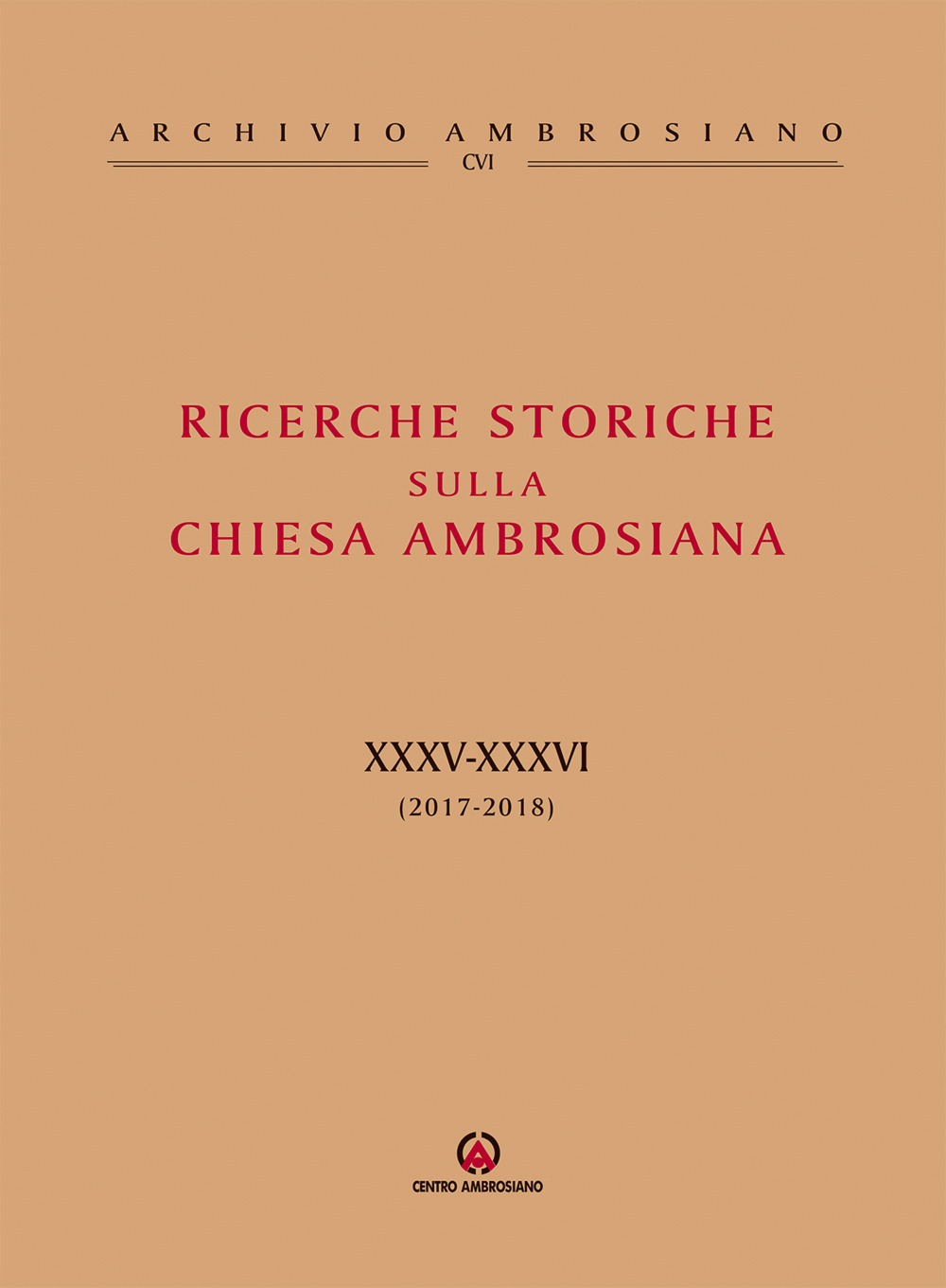 Ricerche storiche sulla Chiesa ambrosiana. Vol. 34-35: (2017-2018)
