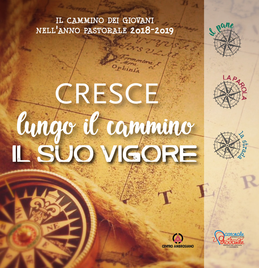 «Cresce lungo il cammino il suo vigore». Il cammino dei giovani nell'anno pastorale 2018-2019